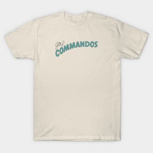 Girl Commandos T-Shirt